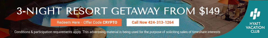 3-Night Resort Getaway from $149. Hyatt Vacation Club. Redeemed Here - Offer code CRYPTO/. Call now 424-313-1264. Conditions &amp; participation requirements apply. This advertisement material is being used for the purpose of soliciting sales of timeshare interests. 